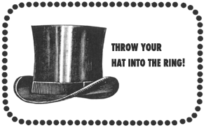 Throw your hat into the ring!